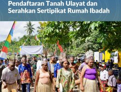 Kunjungan Perdana ke Papua, Menteri Nusron akan Sosialisasikan Pendaftaran Tanah Ulayat dan Serahkan Sertipikat Rumah Ibadah